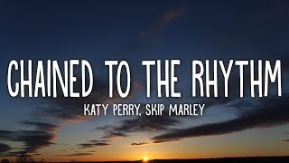 Katy Perry  Chained To The Rhythm Lyrics ft Skip Marley [upl. by Kelly]