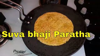 Suva bhaji Paratha  Dill leaves Paratha  Suva bhaji ke Parathe [upl. by Deland]