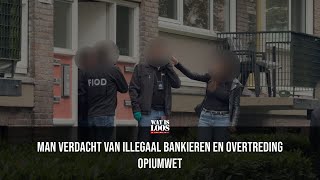 MAN VERDACHT VAN ILLEGAAL BANKIEREN EN OVERTREDING OPIUMWET [upl. by Cacilie658]