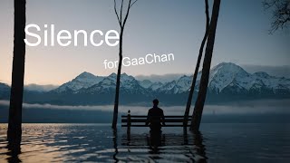 Silence for GaaChan By K SIMON [upl. by Pierette]