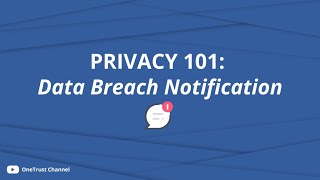 Privacy 101 Data Breach Notification [upl. by Wharton890]