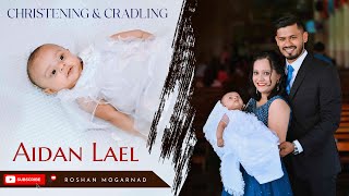 CHRISTNING amp CRADLING CEREMONY OF AIDAN LAEL  ROSHAN MOGARNAD PHOTOGRAPHY [upl. by Stratton201]