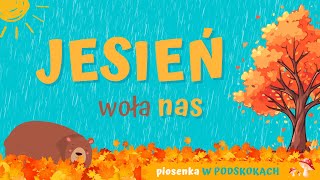 JESIEŃ WOŁA NAS  piosenka W PODSKOKACH [upl. by Lucienne]