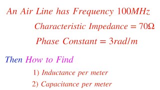 Transmission Line Solved Problem  How to find Inductance and Capacitance for Air Line [upl. by Lucille]