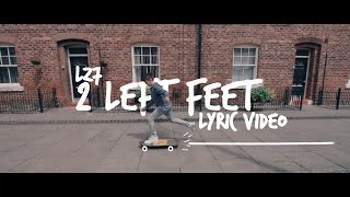 LZ7  Two Left Feet Lyric Video [upl. by Ibrad]