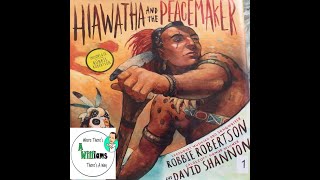 🛶Hiawatha and the Peacemaker☮️ by Robbie Robertson  READ ALOUD  CHILDRENS BOOK [upl. by Aicilat872]