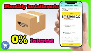 Amazon Installment Plan Pay Later with 0 interestAmazon Japanpaidypay later [upl. by Elbring]