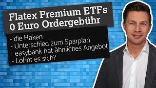 Flatex Premium ETFs 0 Euro Ordergebühr unter bestimmten Bedingungen [upl. by Yecak]