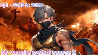 My vampire system season 2 episode 2345 to 2354 Charvik kaith [upl. by Aerdnat]