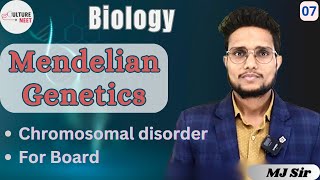 Mendelian Genetics 07 chromosomaldisorder  12th Board NEET By MJ Sir cultureneet ncertbiology [upl. by Tartan]