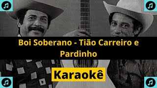 KARAOKÊ Boi Soberano  Tião Carreiro e Pardinho [upl. by Evangelia]