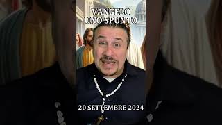 VANGELO UNO SPUNTO  SETTEMBRE 20 [upl. by Adnama539]