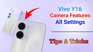 Vivo Y16 Camera Settings  Features  Hidden Tips amp Tricks [upl. by Swope]