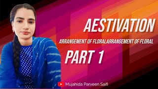 पुष्प भागों की सौंदर्यीकरण व्यवस्था  Aestivation Arrangement of floral parts  Part 1 [upl. by Ahswat]