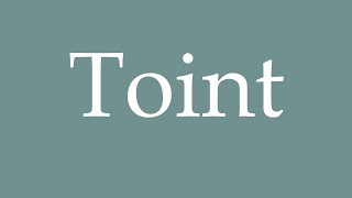 How to Pronounce Toint Roof Correctly in French [upl. by Stringer636]