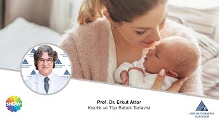 Kısırlık ve Tüp Bebek Tedavisi  Prof Dr Erkut Attar [upl. by Adiene]