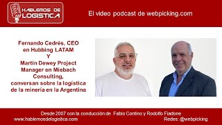 Hablemos de Logística 850Conversación sobre la logística de minería en Argentina Episodio nro 2 [upl. by Ominoreg]