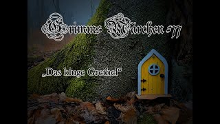 Grimms Märchen  77  Das kluge Grethel [upl. by Ykcor]