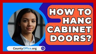 How To Hang Cabinet Doors  CountyOfficeorg [upl. by Antonin734]