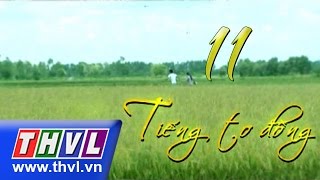 THVL I Tiếng tơ đồng  Tập 11 [upl. by Thetos]