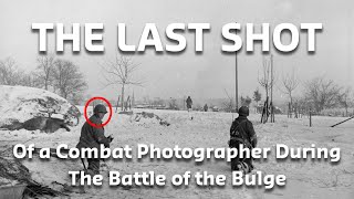 Battle of the Bulge The Combat Photographer Who Was Killed After He Took This Last Photograph [upl. by Notsnhoj784]