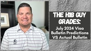 THE H1B GUY GRADES July 2024 Visa Bulletin Predictions VS the Actual Visa Bulletin Released [upl. by Hplar]