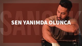 Sancak  Sen Yanımda Olunca [upl. by Acemaj]