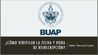 ¿Cómo verificar la fecha y hora de reinscripción  BUAP [upl. by Eltsirhc]