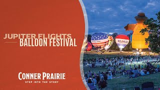 Conner Prairie  Jupiter Flights Balloon Festival 2023 [upl. by Eimorej]