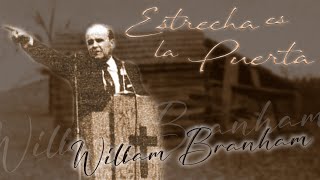 EXTRACTO Estrecha es la Puerta William Branham [upl. by Aita226]