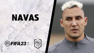 ⚽ FIFA 23  Cómo hacer a NAVAS en CLUBES PRO ✅ [upl. by Arateehc]