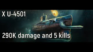 World of Warships  X U4501 Replay 290K damage and 5 kills [upl. by Yejus]