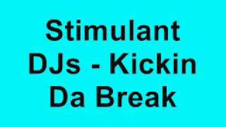 Stimulant DJs  Kickin Da Break [upl. by Garald]