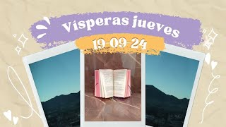 VÍSPERAS HOY JUEVES 19 DE SEPTIEMBRE 2024 [upl. by Arihaz]