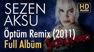 Sezen Aksu  Öptüm Remix  Full Albüm Official Audio [upl. by Aigroeg]