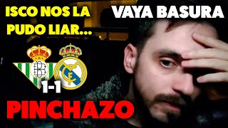 ACABO DEPRIMIDO con el PINCHAZO del REAL MADRID ante el BETIS 11 · ISCO al PALO PUDO HABERNOS ROTO [upl. by Namlak535]