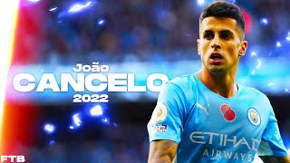 João Cancelo 2022 • INCREDIBLE Skills Assists And Goals ᴴᴰ • COMPLETE PLAYER 🔥 [upl. by Nahaj]