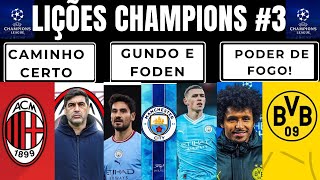 LIÃ‡Ã•ES DA CHAMPIONS 3GUNDO E FODEN NO MAN CITYMILAN CAMINHO CERTO E O PODER DE FOGO DO DORTMUND [upl. by Harpp]