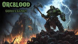 Orcblood Grukk’s Gambit [upl. by Anitsrik675]