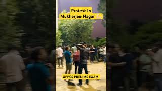 Students Protest 💪🏻 UPPCS PRELIMS EXAM 😱 Mukherjee Nagaruppcs uppsc uppcsprelims mukherjeenagar [upl. by Chrystel]