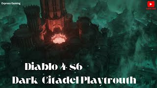 Diablo 4 S6 Dark Citadel Playtrouth [upl. by Ahon464]