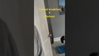 Cooked breakfast v workout [upl. by Jillayne]