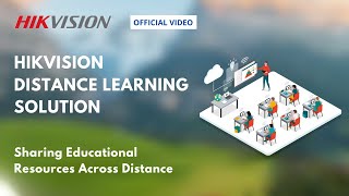 Hikvision Distance Learning Solution  Sharing Educational Resources Across Distance [upl. by Eimaraj]