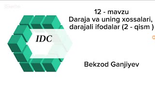 Daraja va uning xossalari darajali ifodalar 2  qism  12  mavzu  l IDC darslari [upl. by Hart]