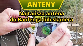 Najtańsza antena zewnętrzna do skanera lub Baofenga  od 60 do 280 MHz [upl. by Jerman65]