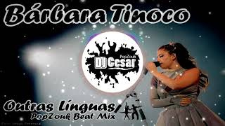 Bárbara Tinoco Outras Línguas PopZouk Mix by DJ Cesar [upl. by Enellij]