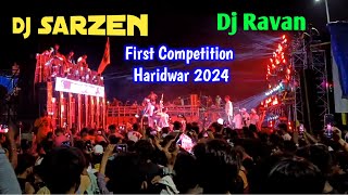 Dj Sarzen Vs Dj Ravan First Competition Haridwar 2024  Dj Ravan Vs Dj Sarzen Competition 2024 [upl. by Ronn]