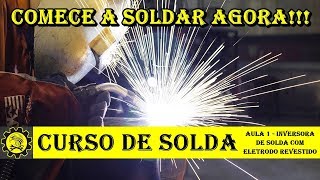 Curso Básico de Solda 1  Aula com Inversora de solda 170 ah [upl. by Enner]