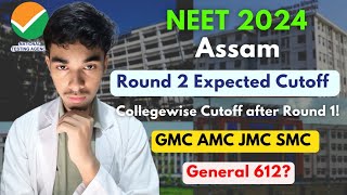 NEET 2024 Assam Round 2 Expected Cutoff after Select List Analysis  Collegewise Cutoff neet2024 [upl. by Ahsropal196]