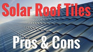 Solar Roof Tiles  What Are The Pros and Cons [upl. by Hole605]